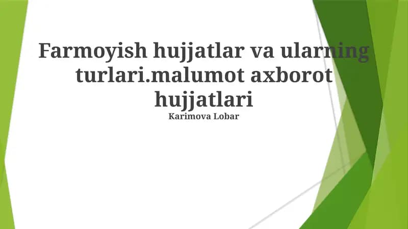Farmoyish hujjatlar va ularning turlari.malumot axborot hujjatlari