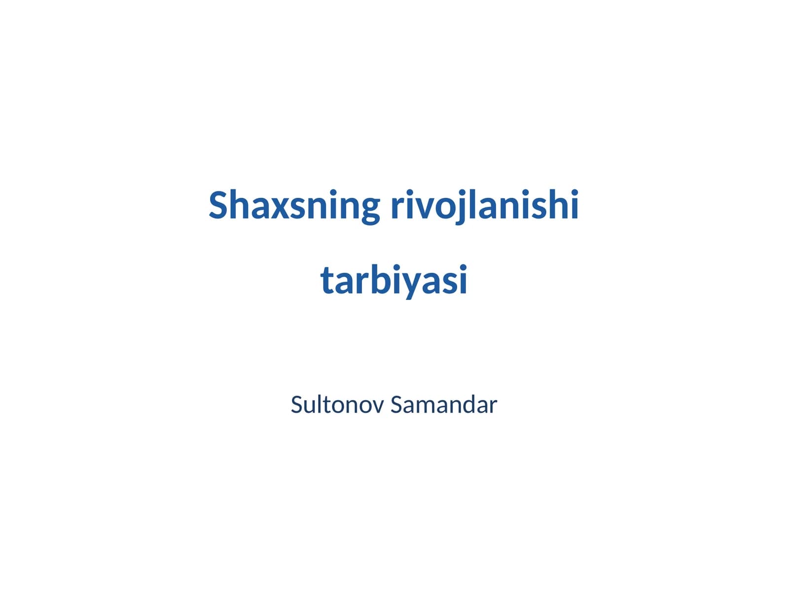Shaxsning rivojlanishi tarbiyasi