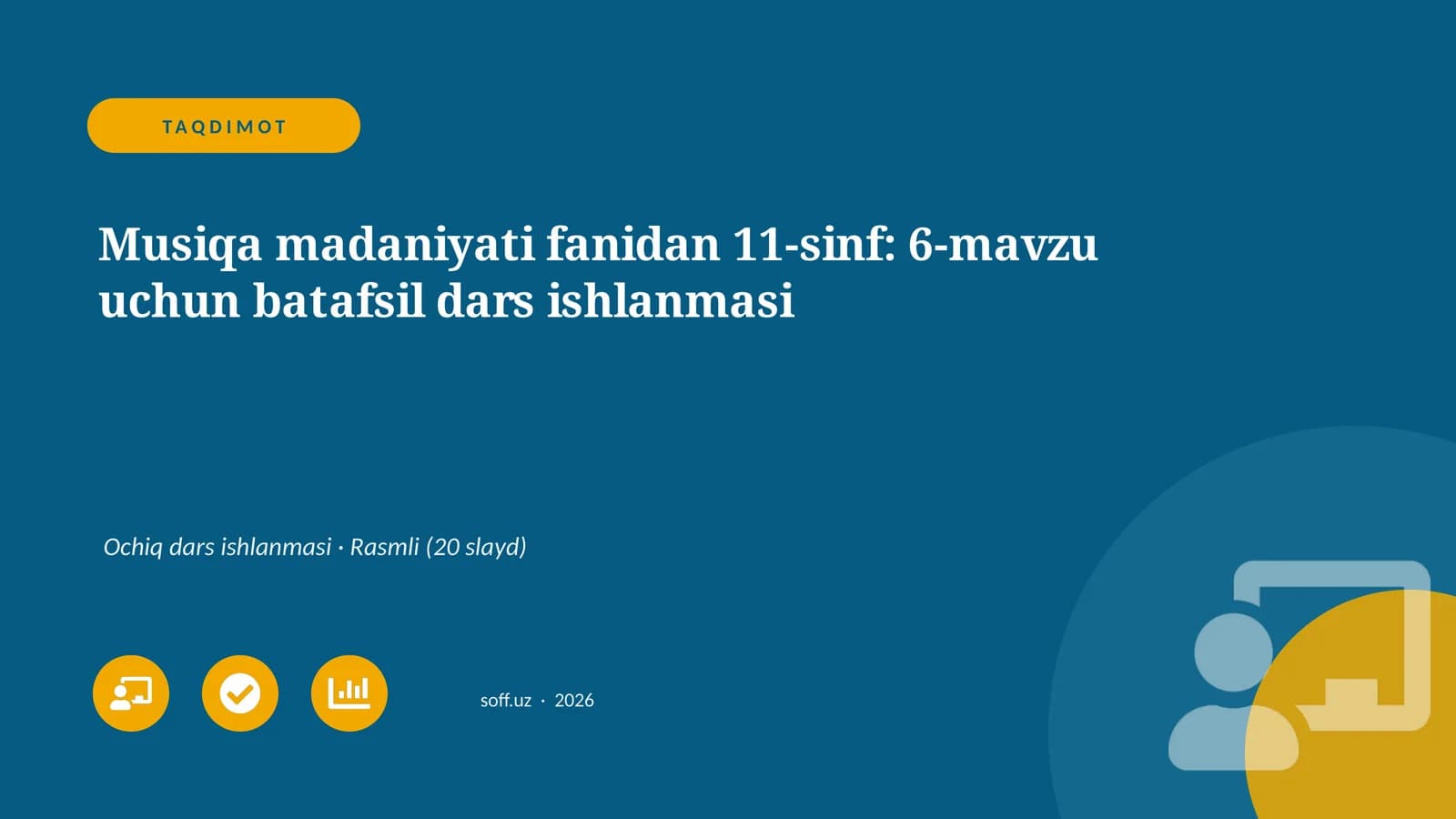 Musiqa madaniyati fanidan 11-sinf: 6-mavzu uchun batafsil dars ishlanmasi