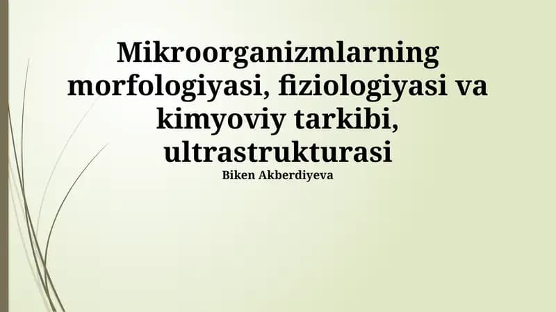 Mikroorganizmlarning morfologiyasi, fiziologiyasi va kimyoviy tarkibi, ultrastrukturasi