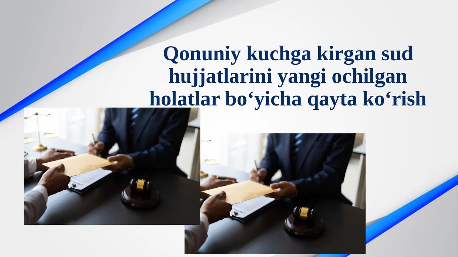 Qonuniy kuchga kirgan sud hujjatlarini yangi ochilgan holatlar bo‘yicha qayta ko‘rish