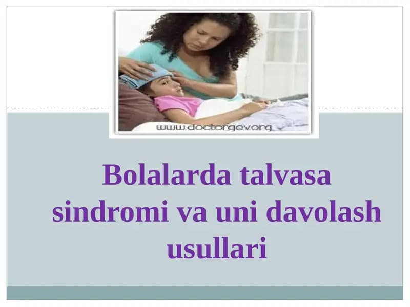 Bolalarda talvasasindromi va uni davolashusullari