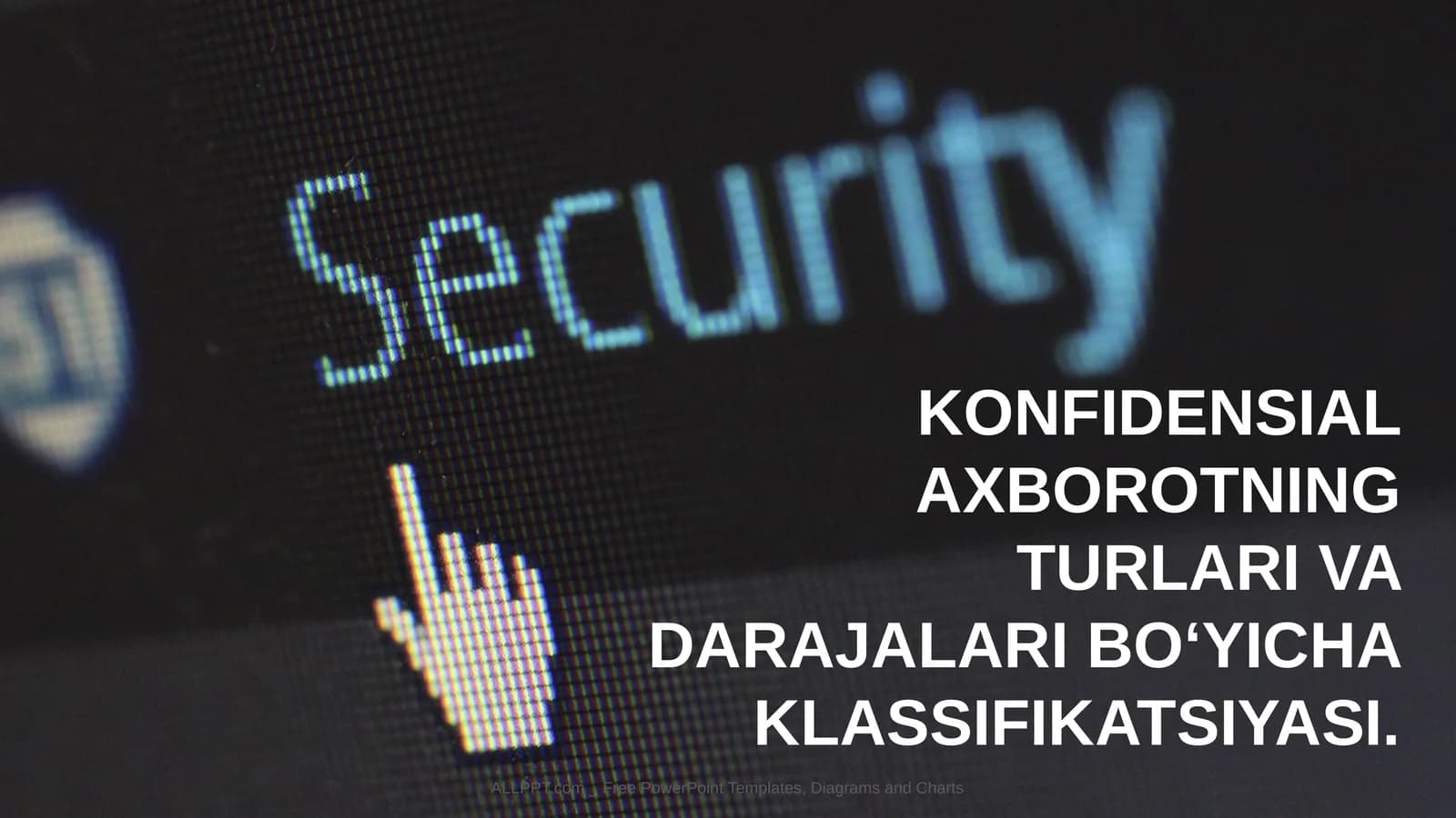 KONFIDENSIAL AXBOROTNING TURLARI VA DARAJALARIBOʻYICHAKLASSIFIKATSIYASI