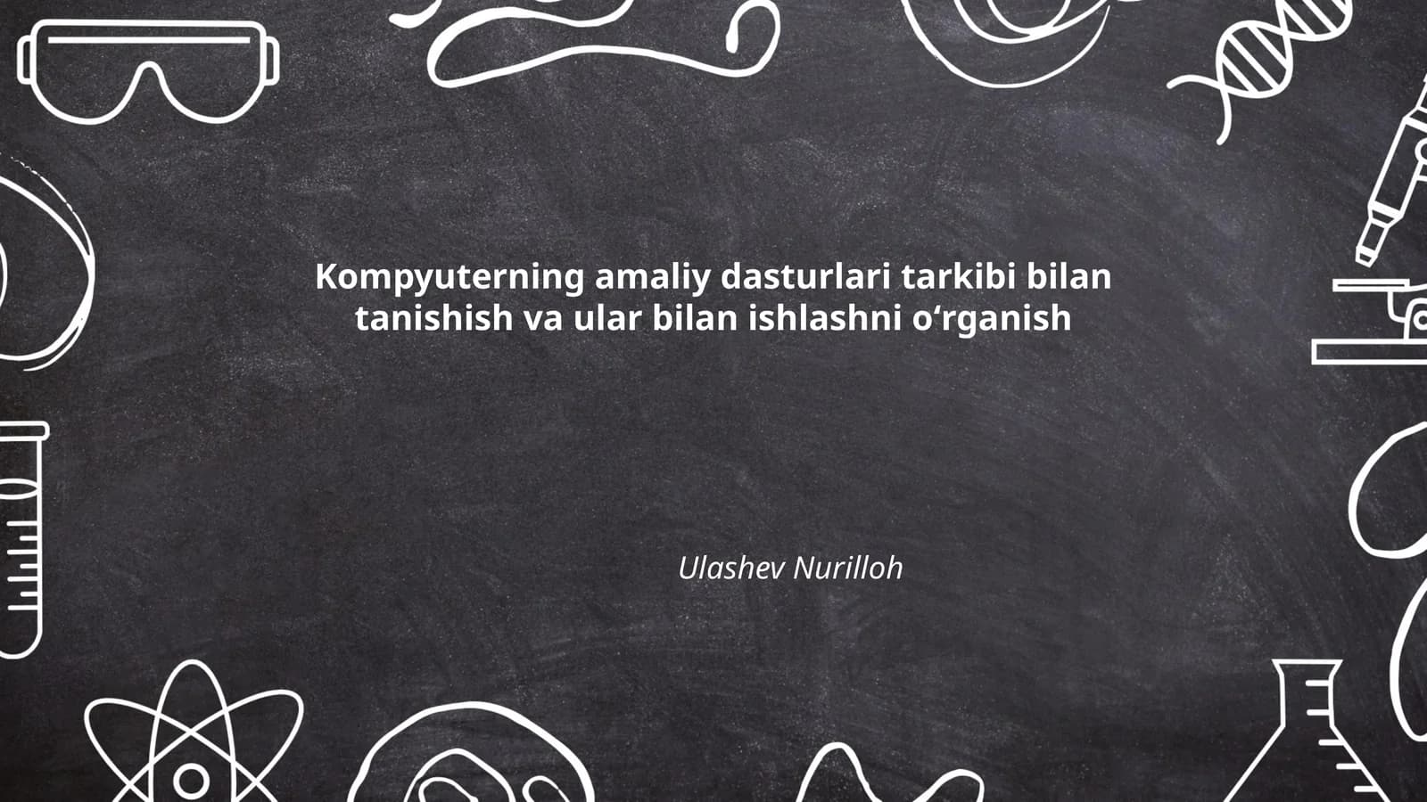 Kompyuterning amaliy dasturlari tarkibi bilan tanishish va ular bilan ishlashni oʻrganish