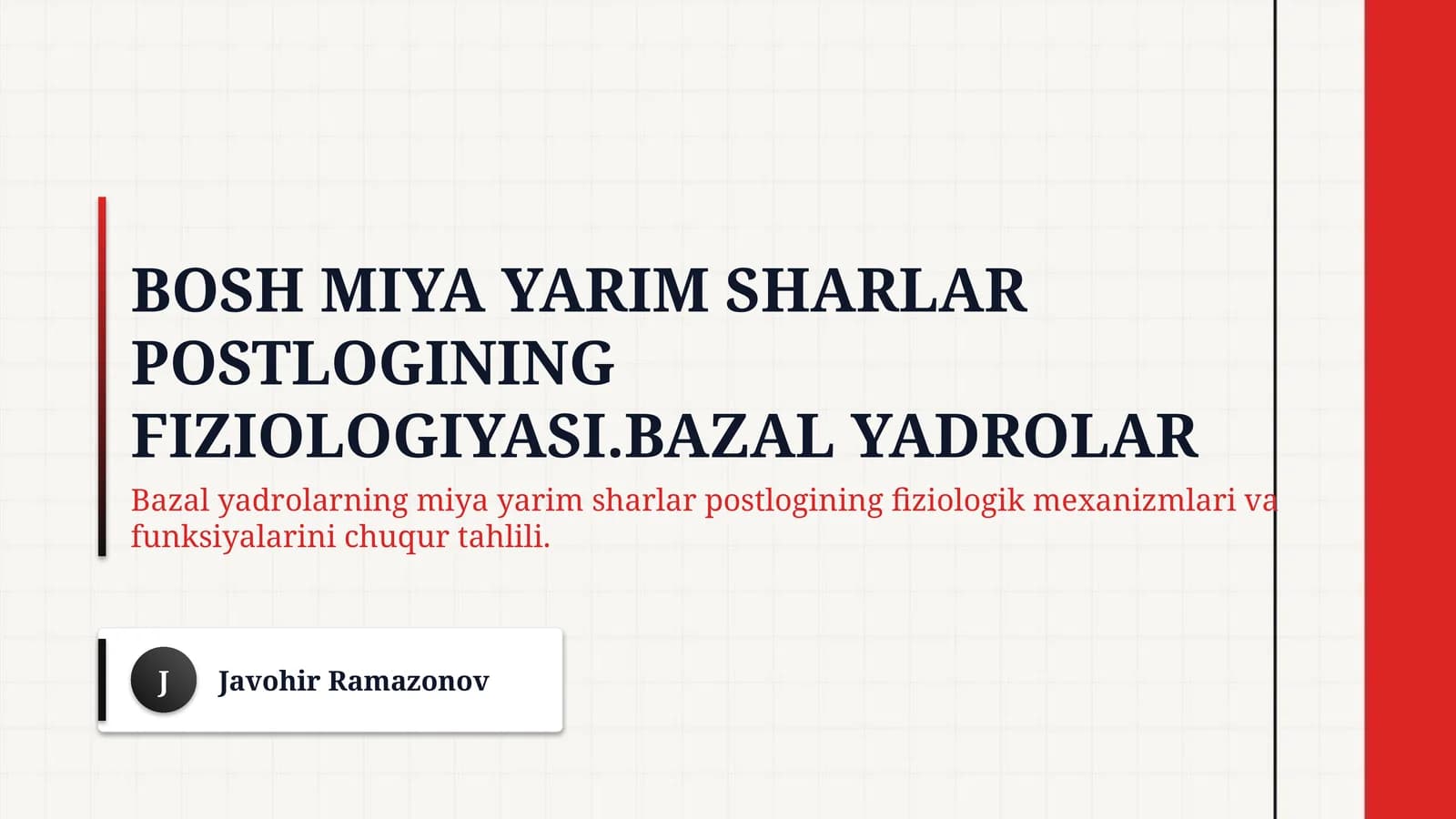 Bosh miya yarim sharlar postlogining fiziologiyasi.Bazal yadrolar