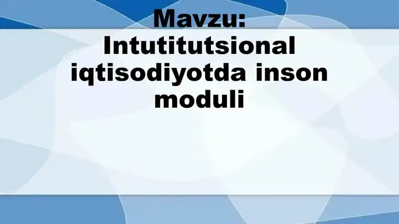 Intutitutsional iqtisodiyotda inson moduli