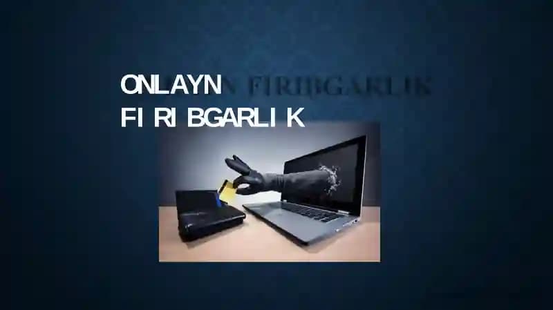ONLAYN FIRIBGARLIK