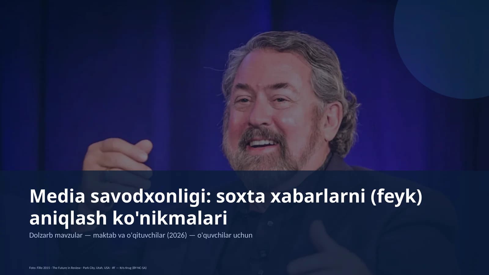 Media savodxonligi: soxta xabarlarni (feyk) aniqlash ko'nikmalari
