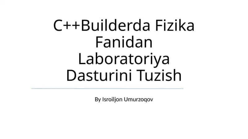 C++Builderda Fizika Fanidan Laboratoriya Dasturini Tuzish