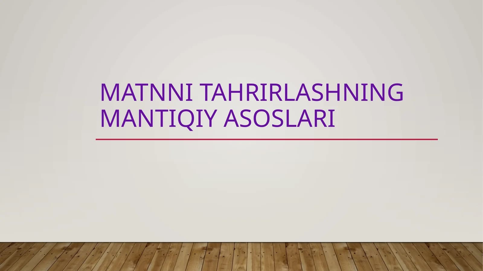 Matnni tahrirlashning mantiqiy asoslari