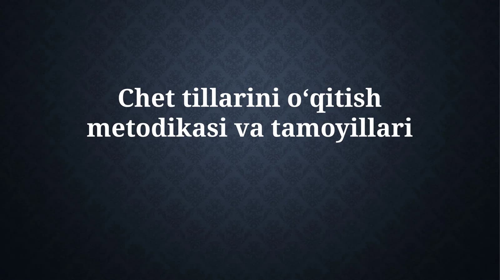 Chet tillarini o‘qitish metodikasivatamoyillari