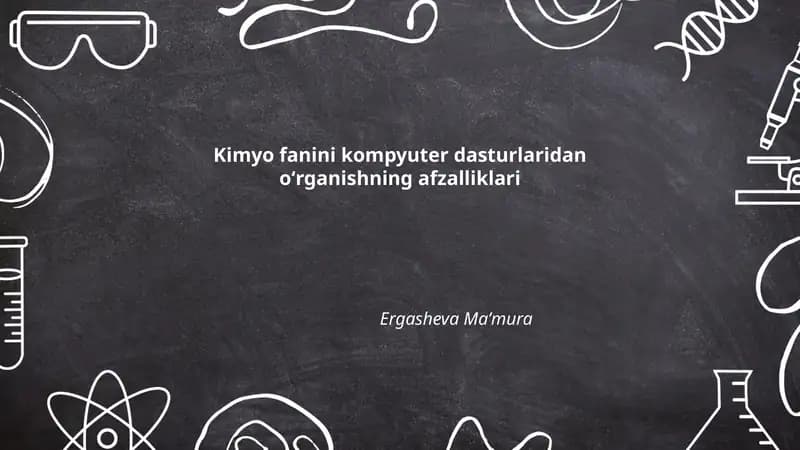 Kimyo fanini kompyuter dasturlaridan oʻrganishning afzalliklari