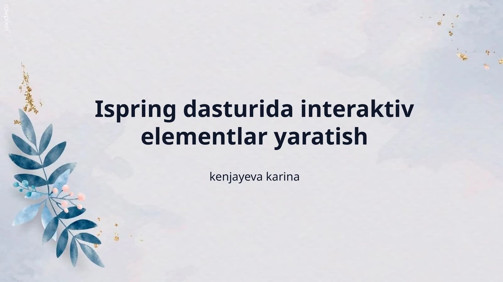 Ispring dasturida interaktiv elementlar yaratish