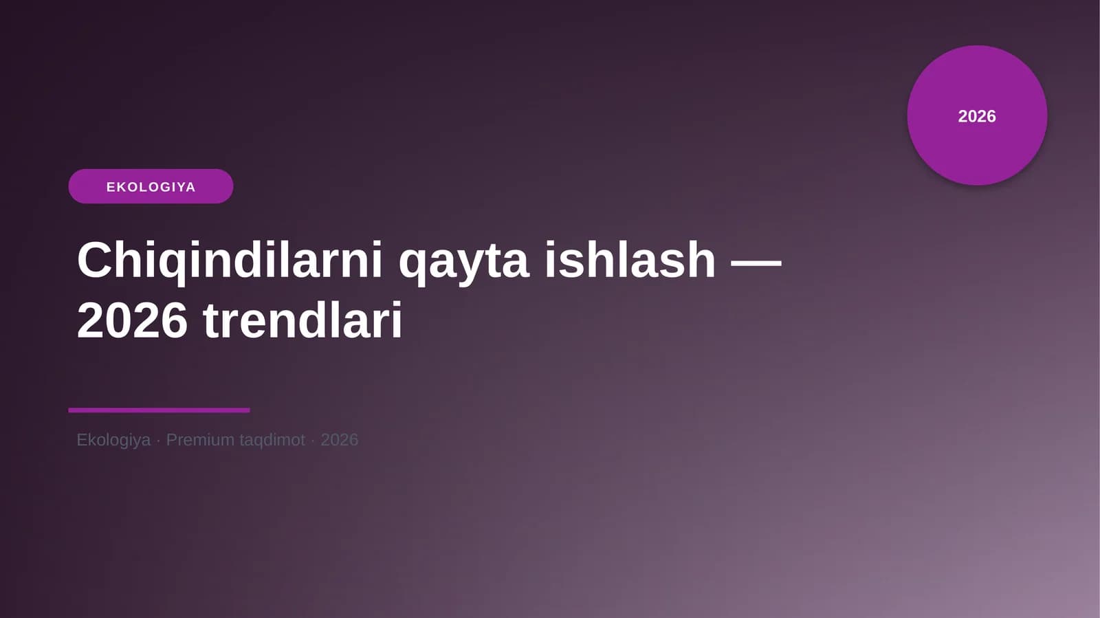 Chiqindilarni qayta ishlash — 2026 trendlari