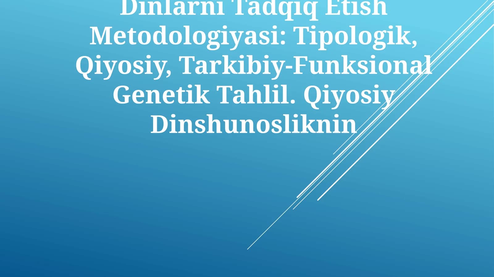 Dinlarni Tadqiq Etish Metodologiyasi: Tipologik, Qiyosiy, Tarkibiy-Funksional Genetik Tahlil