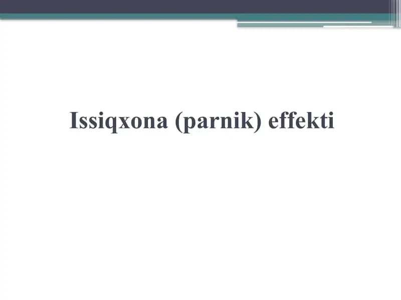 Prezentatsiya Issiqxona (parnik) effekti