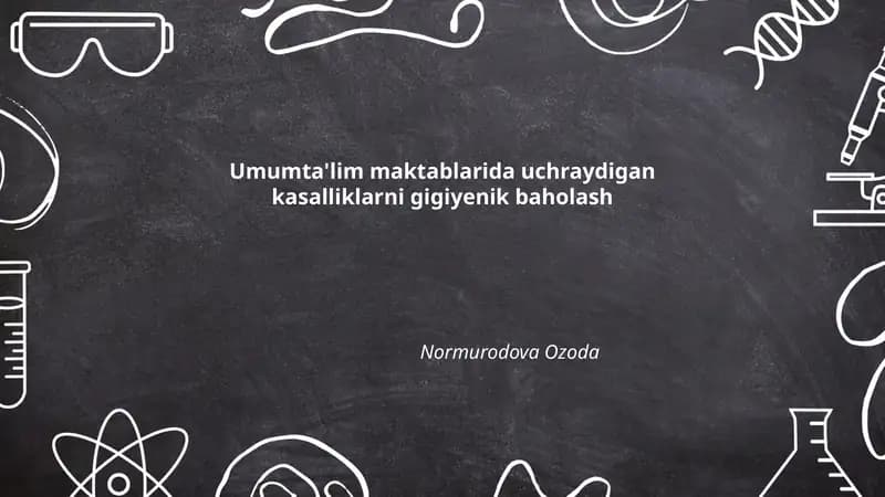 Umumta'lim maktablarida uchraydigan kasalliklarni gigiyenik baholash
