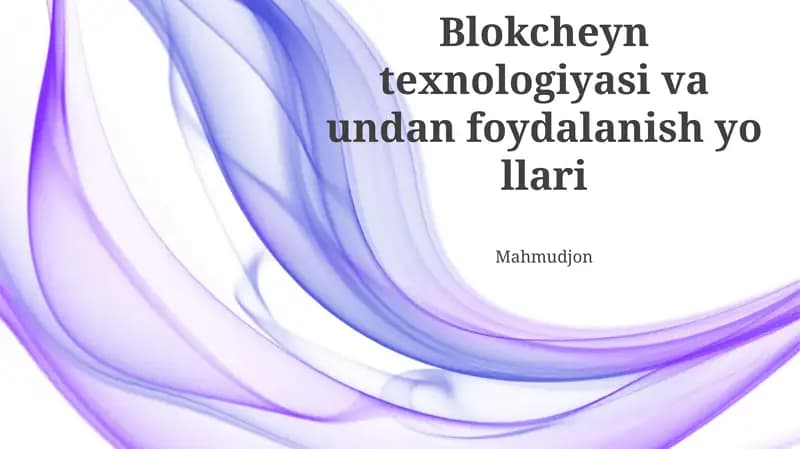 Blokcheyn texnologiyasi va undan foydalanish yo llari
