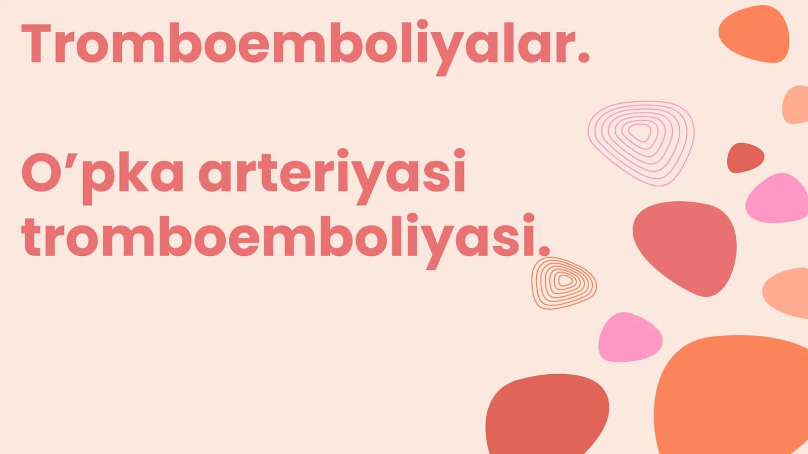 Tromboemboliyalar va opka tromboemboliyasi