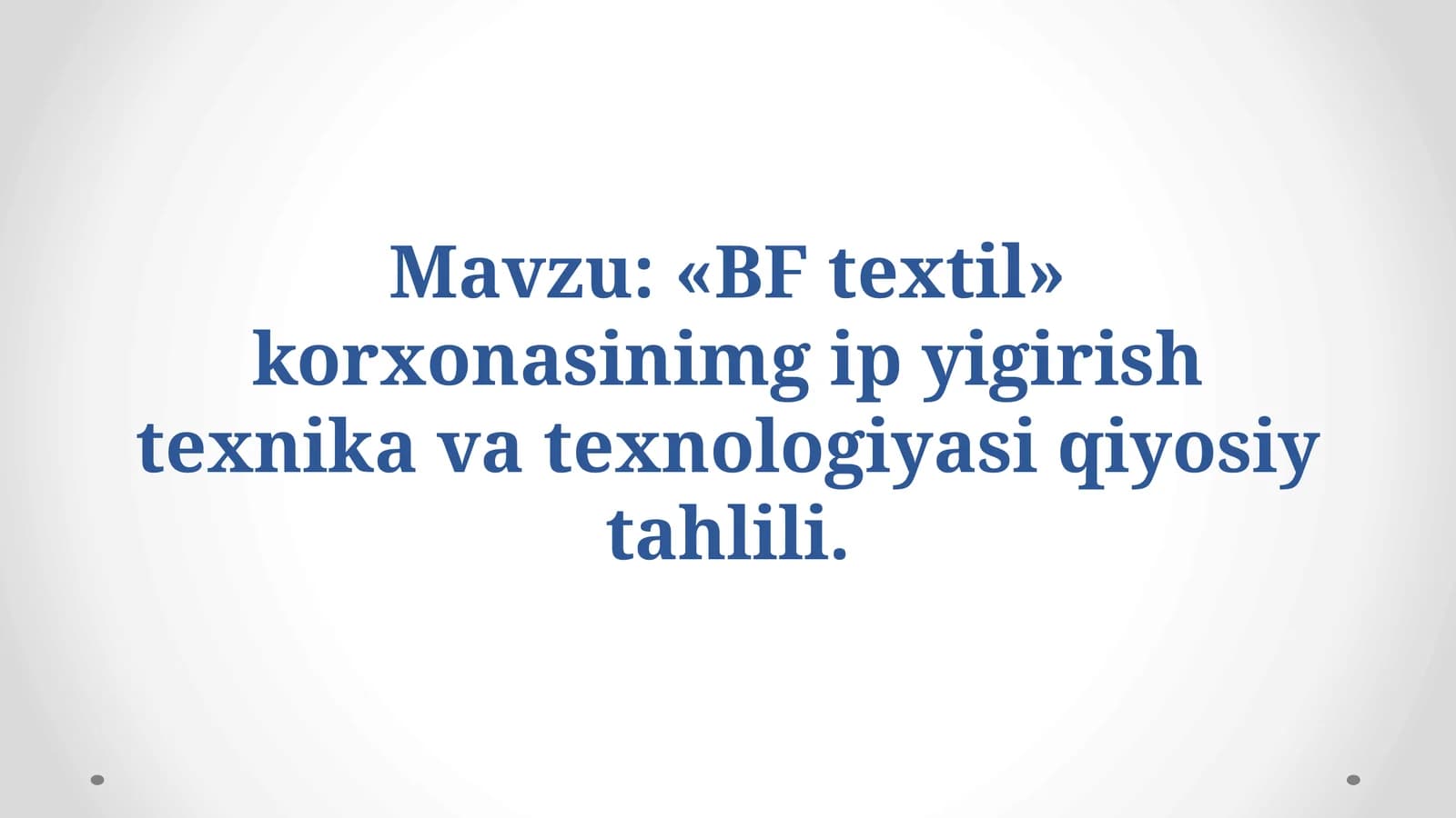 «BF textil» korxonasinimg ip yigirish texnika va texnologiyasi qiyosiy tahlili