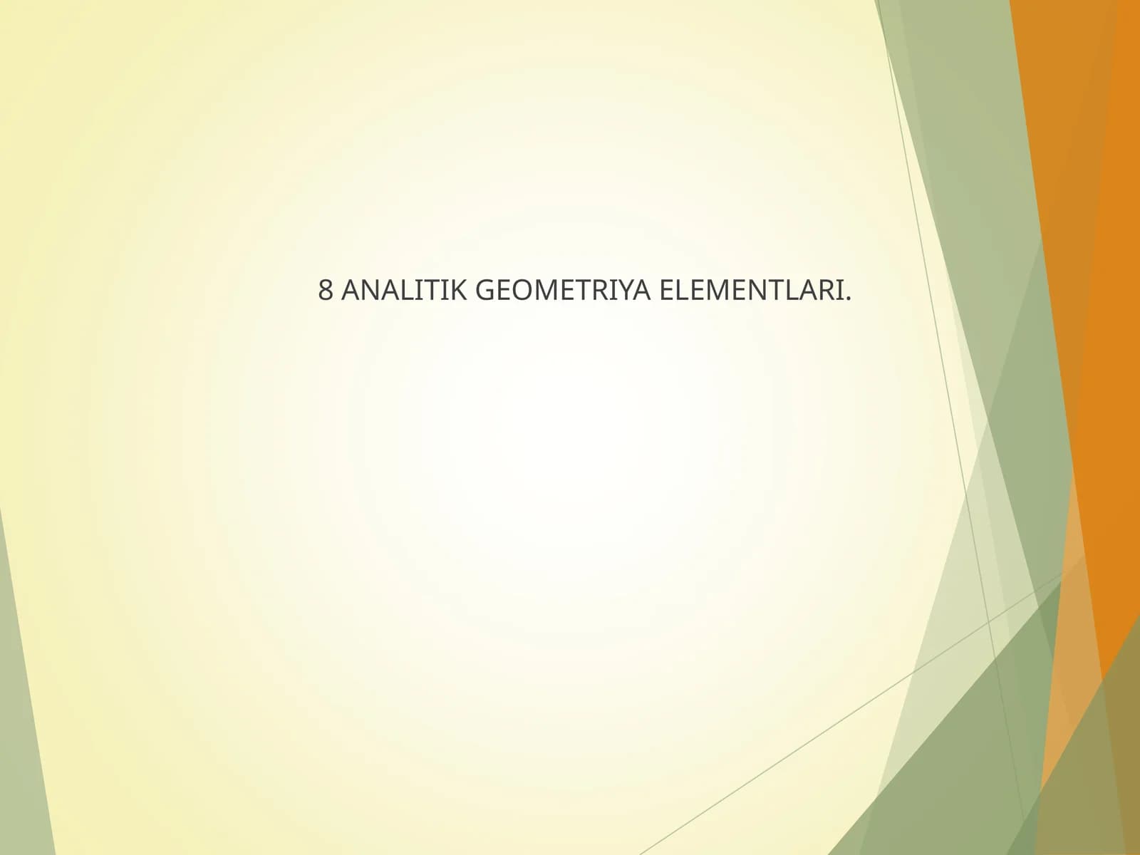 ANALITIK GEOMETRIYA ELEMENTLARI
