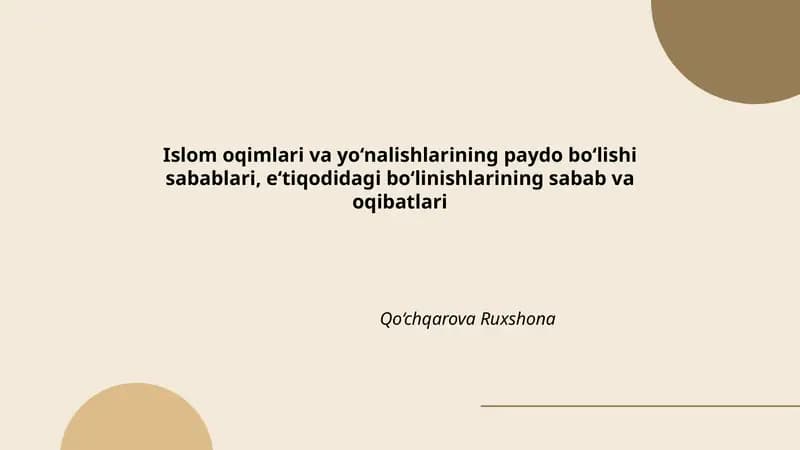 Islom oqimlari va yo‘nalishlarining paydo bo‘lishi sabablari, e‘tiqodidagi bo‘linishlarining sabab va oqibatlari Qo‘chqarova Ruxshona