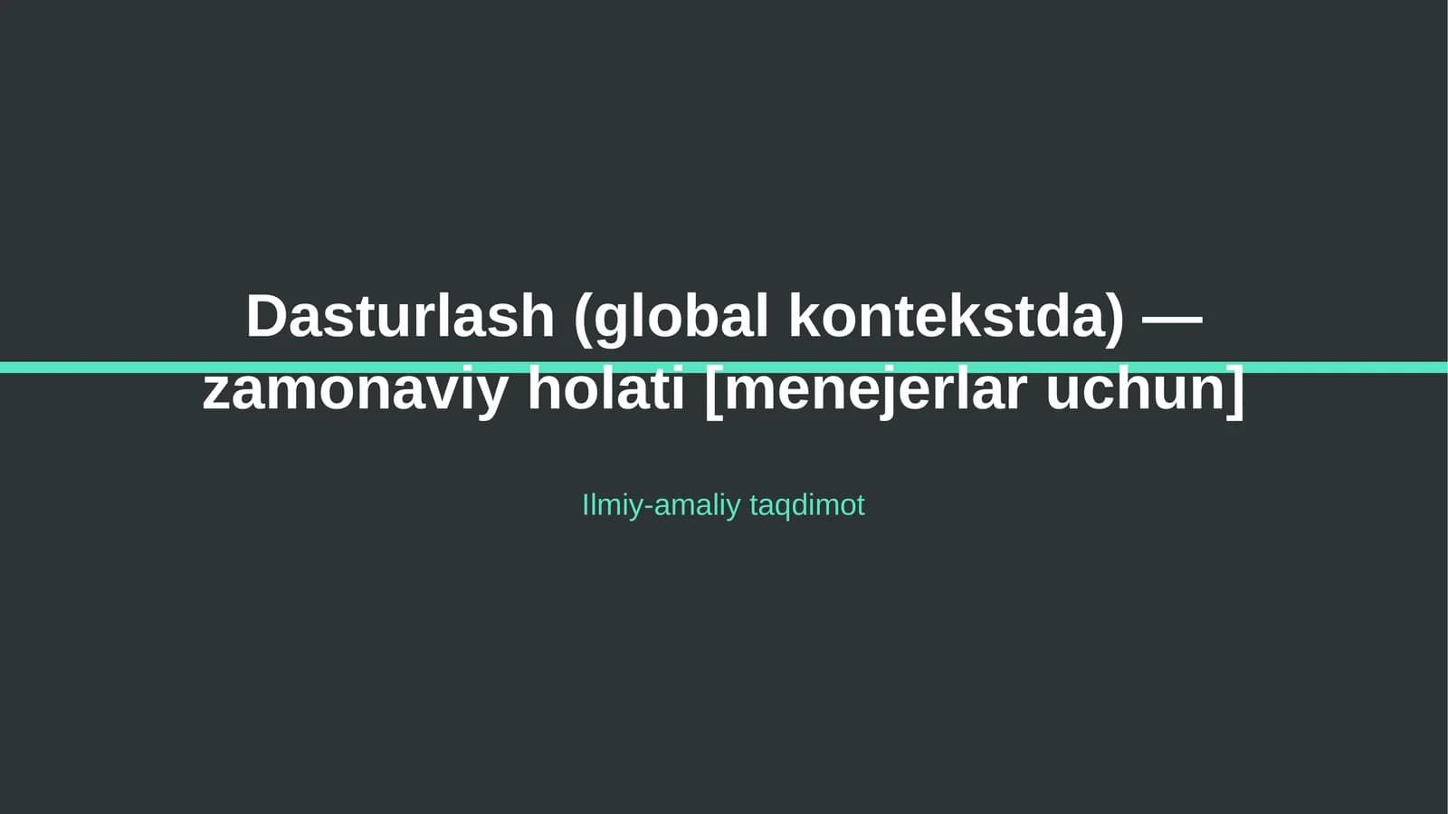 Dasturlash (global kontekstda) — zamonaviy holati [menejerlar uchun]
