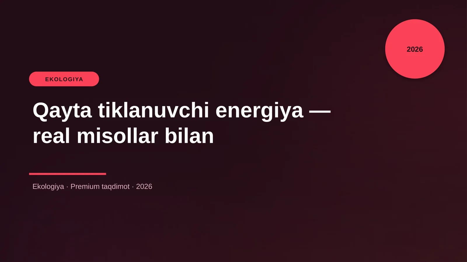 Qayta tiklanuvchi energiya — real misollar bilan