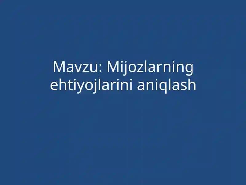 Mijozlarning ehtiyojlarini aniqlash
