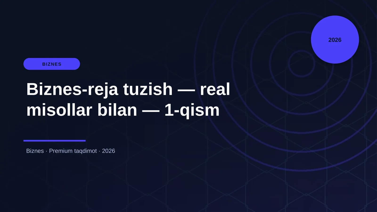 Biznes-reja tuzish — real misollar bilan — 1-qism