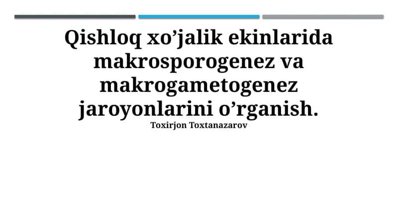 Qishloq xo’jalik ekinlarida makrosporogenez va makrogametogenez jaroyonlarini o’rganish