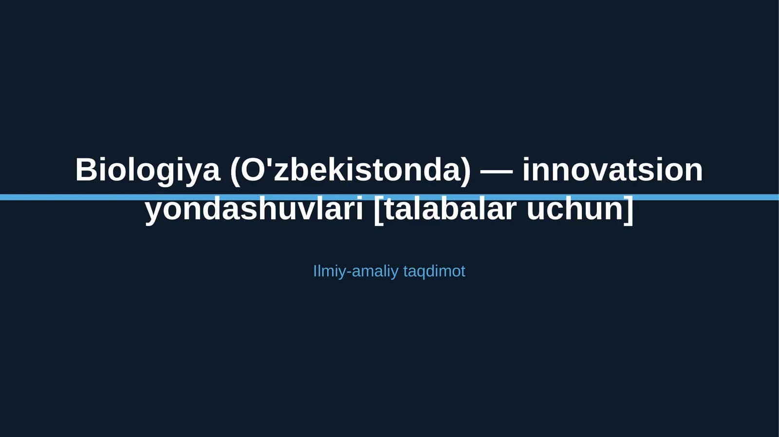 Biologiya (O'zbekistonda) — innovatsion yondashuvlari [talabalar uchun]
