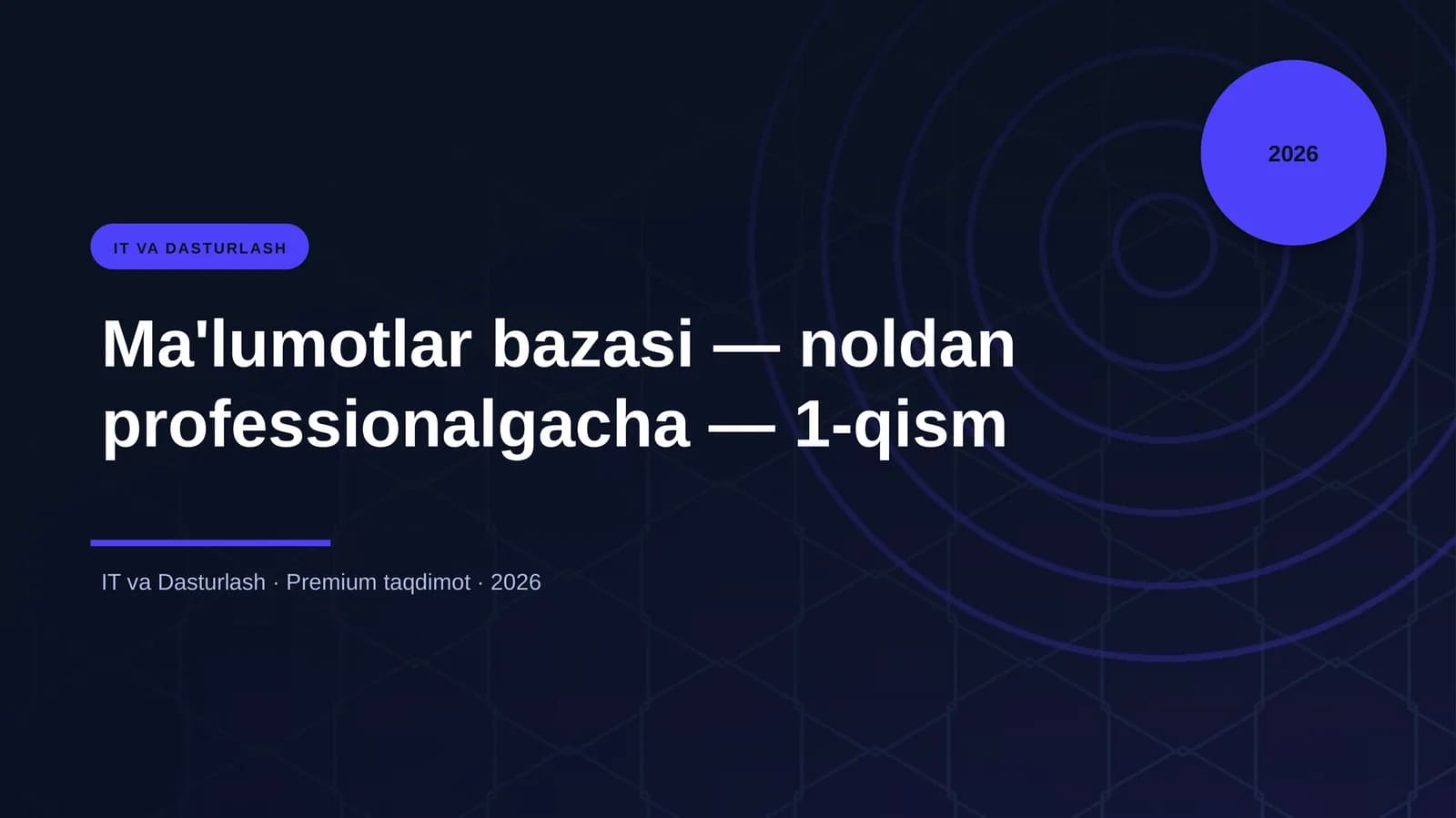 Ma'lumotlar bazasi — noldan professionalgacha — 1-qism