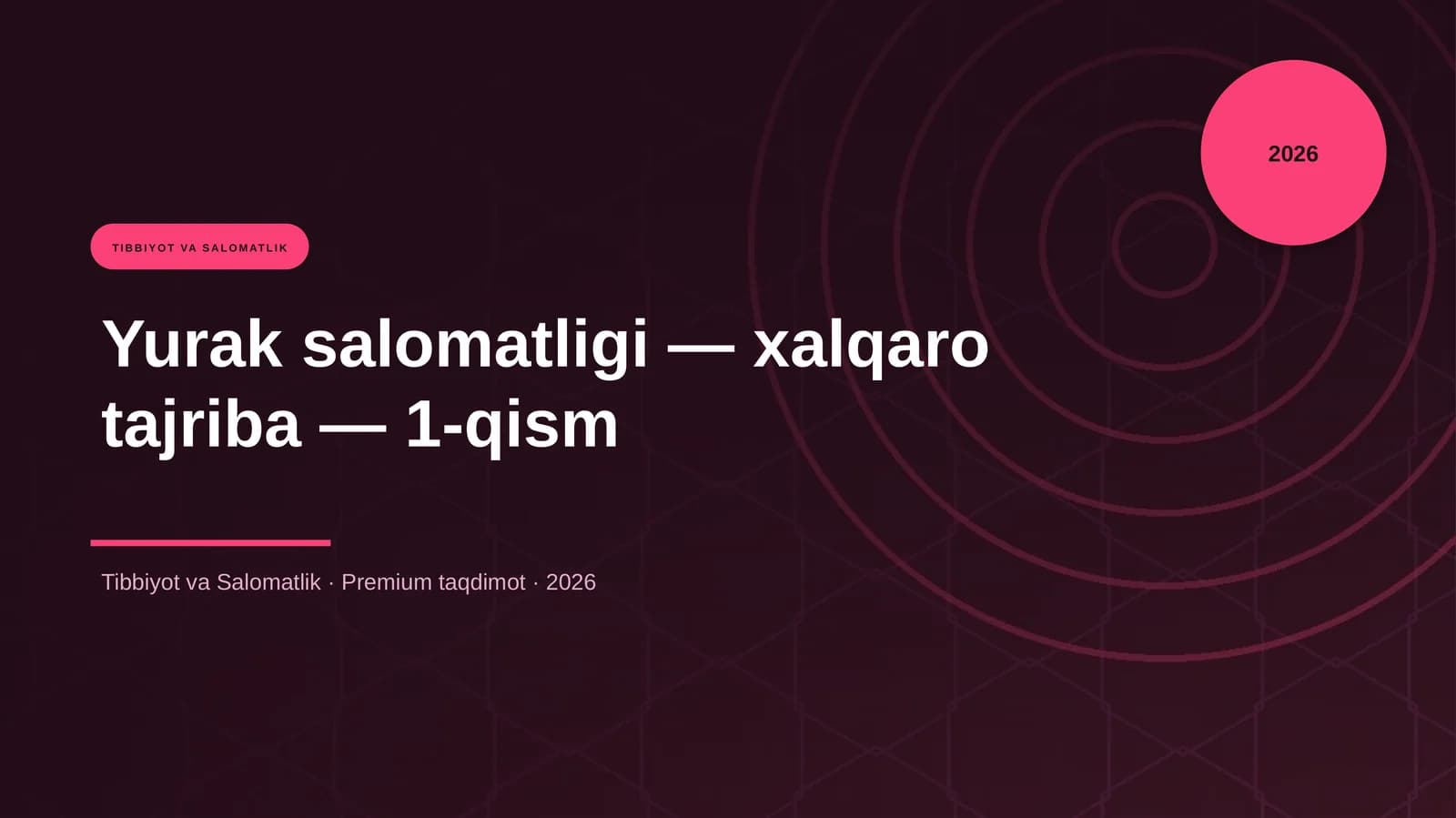 Yurak salomatligi — xalqaro tajriba — 1-qism