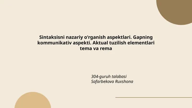 Sintaksisni nazariy oʻrganish aspektlari. Gapning kommunikativ aspekti. Aktual tuzilish elementlari tema va rema