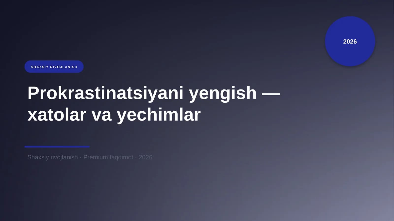 Prokrastinatsiyani yengish — xatolar va yechimlar