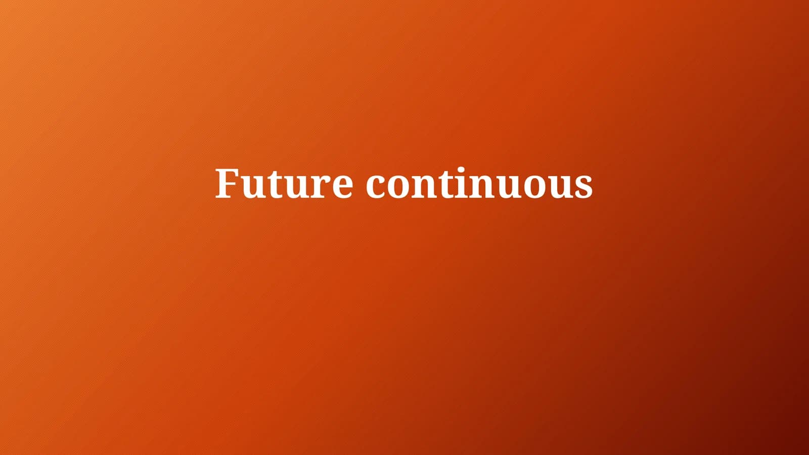 Future Continuous