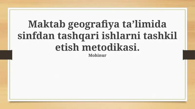 Geografiya ta'limida sinfdan tashqari ishlarni tashkil etish metodikasi