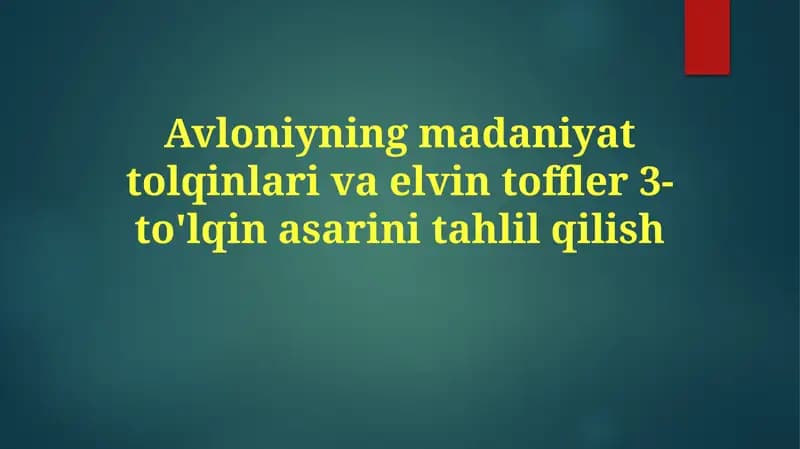 Avloniyning Madaniy To'lqinlari va Elvin Toffler 3-to'lqinasarinitahlilqilish