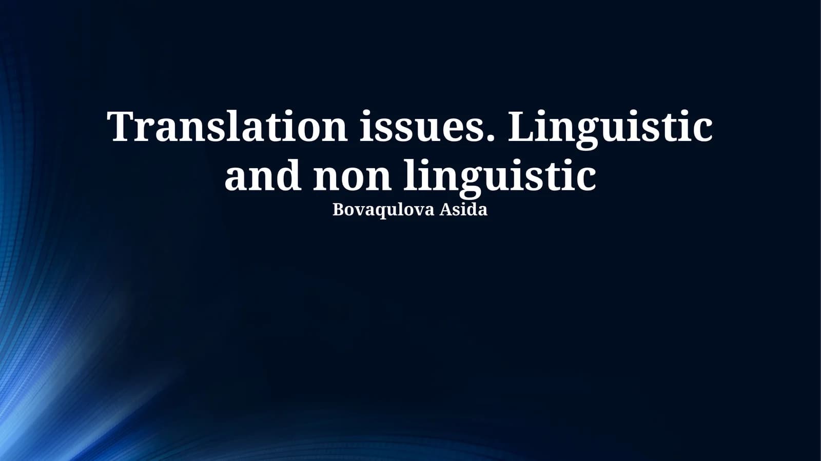Fundamentals of Translation: Linguistic & Non-Linguistic Challenges