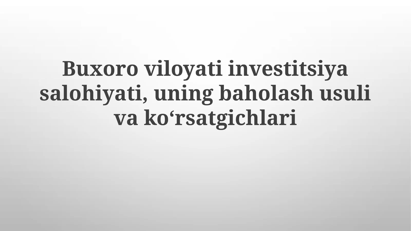 Buxoroviloyatiinvestitsiyasalohiyati,uningbaholashusulivakoʻrsatgichlari
