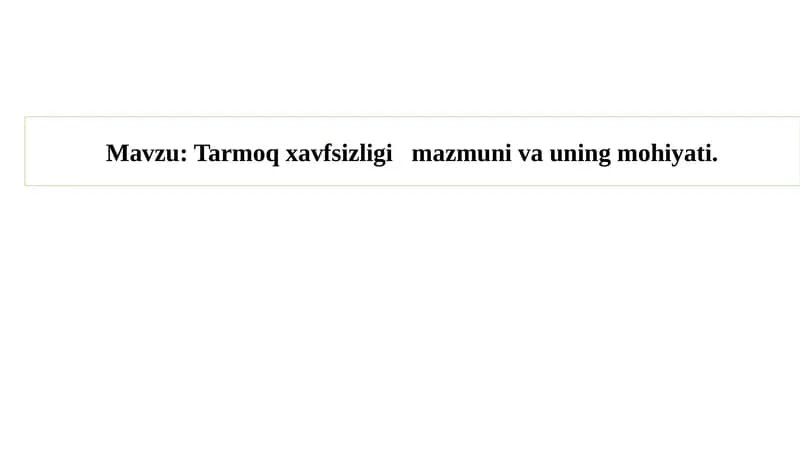 Tarmoqxavfsizligimazmunivauningmohiyati
