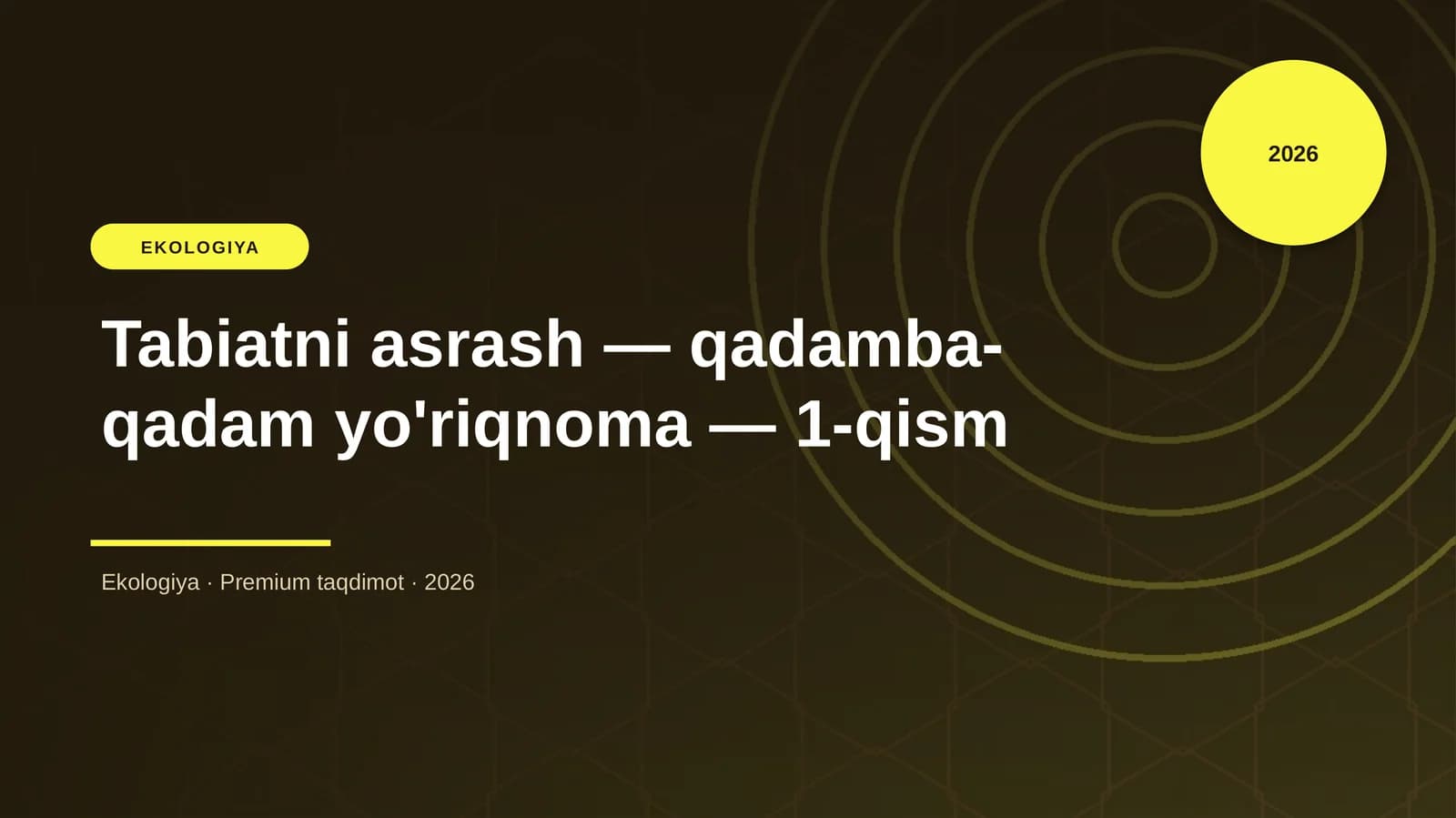 Tabiatni asrash — qadamba-qadam yo'riqnoma — 1-qism