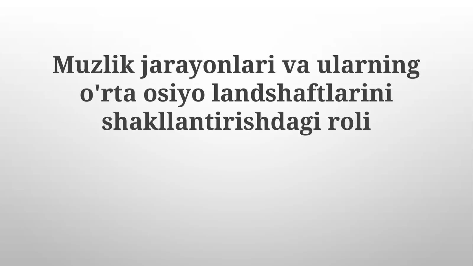 Muzlik jarayonlari va ularning o'rta osiyolandi