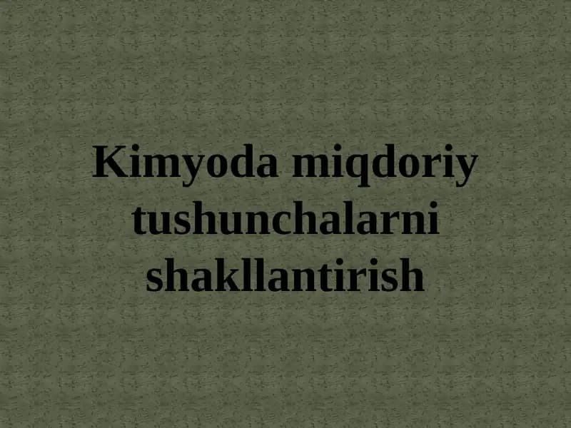 Kimyoda miqdoriy tushunchalarni shakllantirish