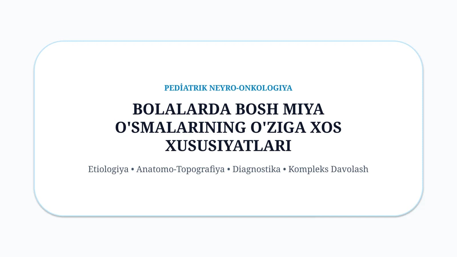 Bolalarda bosh miya o‘smalarining o‘ziga xos xususiyatlari — 15 slayd