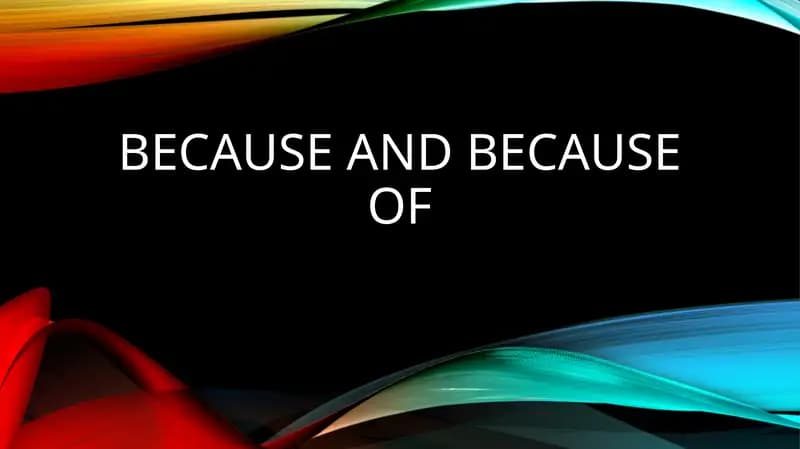 Because and because of