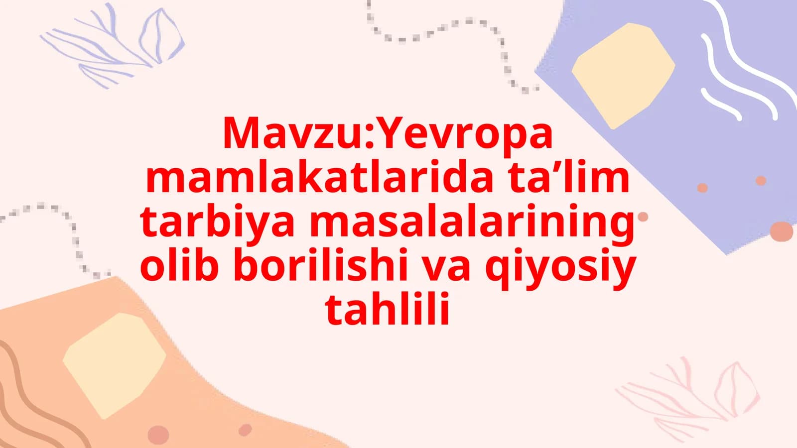 Yevropa mamlakatlarida taʼlim tarbiya masalalarining olib borilishi va qiyosiy tahlili