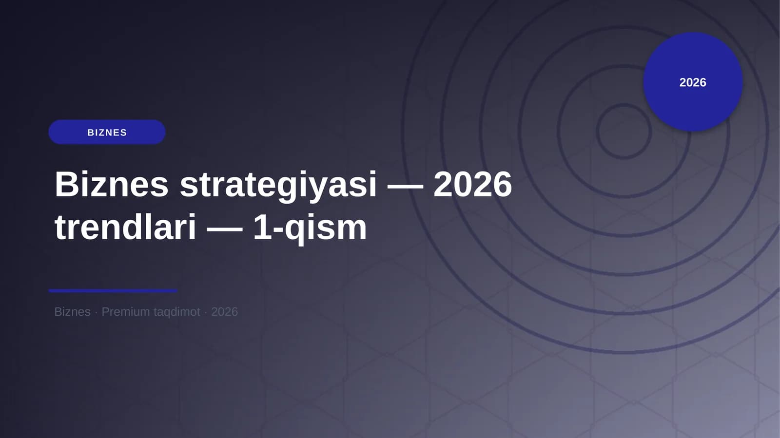 Biznes strategiyasi — 2026 trendlari — 1-qism