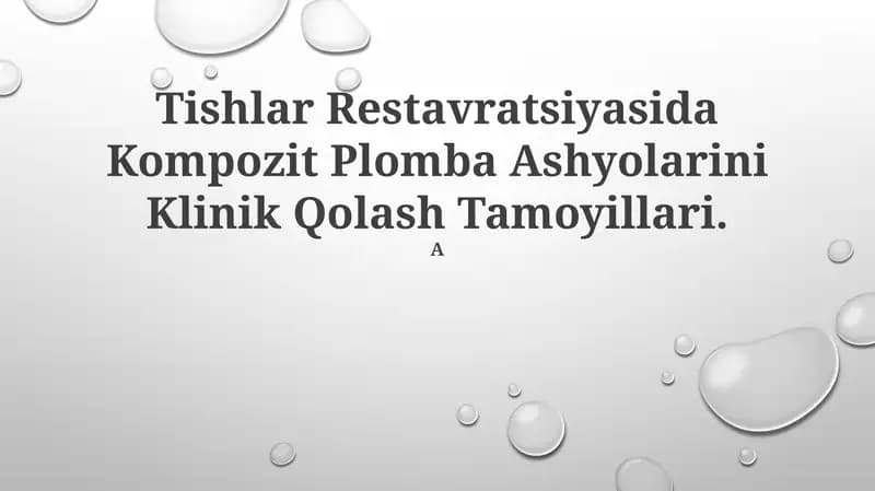 Tishlar Restavratsiyasida Kompozit Plomba Ashyolarini Klinik Qolash Tamoyillari